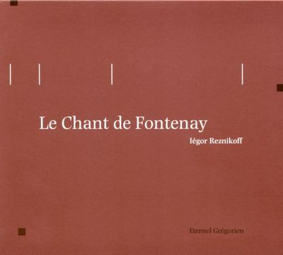 CHANT DE FONTENAY - ETERNEL GREGORIEN - AUDIO