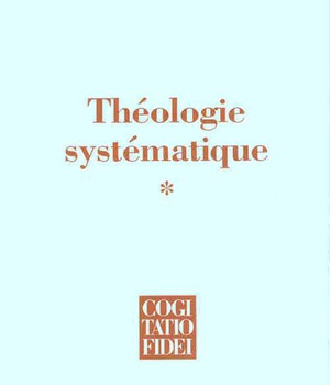 THEOLOGIE SYSTEMATIQUE