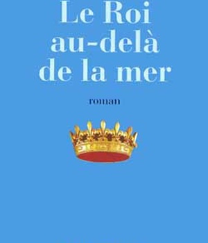 LE ROI AU-DELA DE LA MER