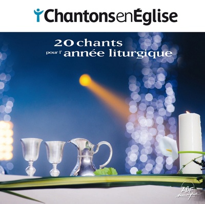 CHANTONS EN EGLISE - 20 CHANTS POUR L'ANNEE LITURGIQUE - AUDIO