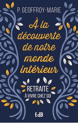 A LA DECOUVERTE DE NOTRE INTERIORITE - RETRAITE A VIVRE CHEZ SOI