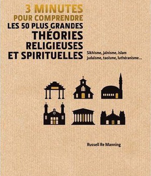 3 MINUTES POUR COMPRENDRE LES 50 PLUS GRANDES COURANTS RELIGIEUX ET SPIRITUELS