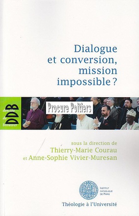 DIALOGUE ET CONVERSION, MISSION IMPOSSIBLE ?