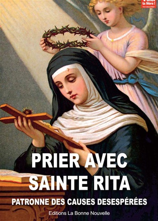 PRIER AVEC SAINTE RITA - PATRONNE DES CAUSES DESESPEREES