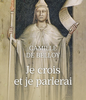JE CROIS ET JE PARLERAI