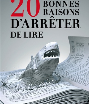 20 BONNES RAISONS D'ARRETER DE LIRE