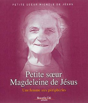 PETITE SOEUR MAGDELEINE DE JESUS - PETITE SOEUR MAGDELEINE DE J.