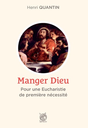 MANGER DIEU - POUR UNE EUCHARISTIE DE PREMIERE NECESSITE