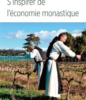 NOTRE MAISON COMMUNE - S'INSPIRER DE L'ECONOMIE MONASTIQUE