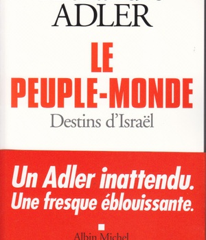 LE PEUPLE-MONDE - DESTINS D'ISRAEL