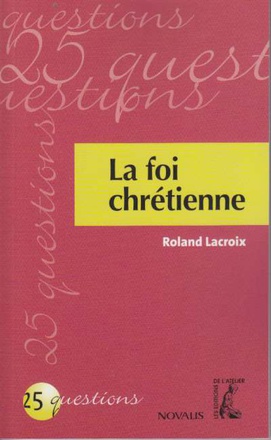 25 QUESTIONS SUR LA FOI CHRETIENNE