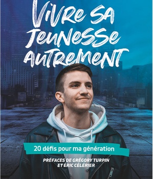 VIVRE SA JEUNESSE AUTREMENT - 20 DEFIS POUR MA GENERATION