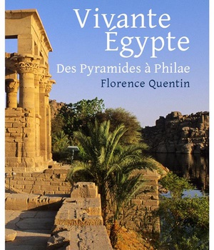 VIVANTE EGYPTE - DE GIZEH A PHILAE