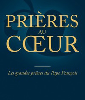 LES PRIERES DU PAPE FRANCOIS