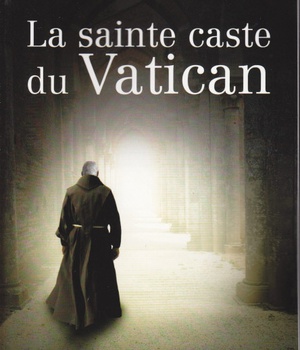 LA SAINTE CASTE DU VATICAN