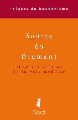 LE SOUTRA DU DIAMANT - ET AUTRES SOUTRAS DE LA VOIE MEDIANE