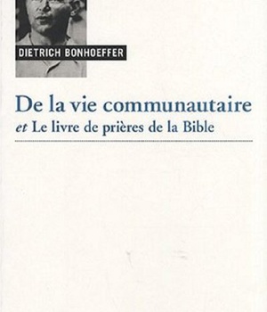 DE LA VIE COMMUNAUTAIRE, SUIVI DE LE LIVRE DE PRIERES DE LA BIBLE