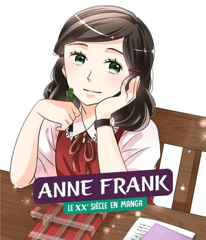 LE XXE SIECLE EN MANGA, TOME 04 - ANNE FRANK