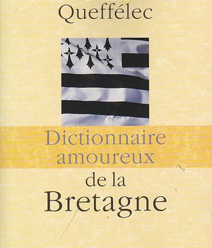 DICTIONNAIRE AMOUREUX DE LA BRETAGNE