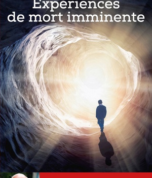 EXPERIENCES DE MORT IMMINENTE - UN SIGNE DU CIEL QUI NOUS OUVRE A LA VIE INVISIBLE