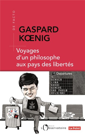 VOYAGES D'UN PHILOSOPHE AUX PAYS DES LIBERTES