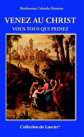 VENEZ AU CHRIST - VOUS TOUS QUI PEINEZ