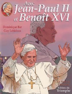 AVEC JEAN-PAUL II - T03 - AVEC JEAN-PAUL II ET BENOIT XVI