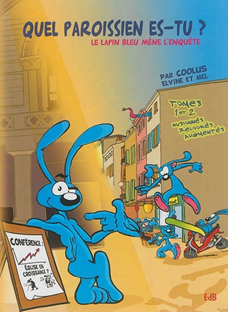 QUEL PAROISSIEN ES-TU ? BD - LE LAPIN BLEU ENQUETE TOMES 1&2 - NOUVELLE EDITION