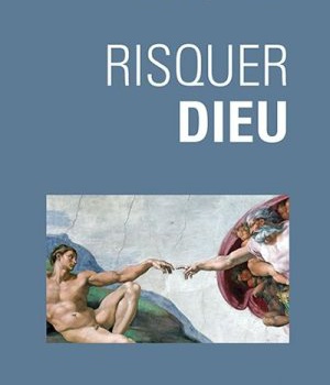 RISQUER DIEU