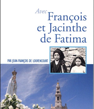 PRIER 15 JOURS AVEC FRANCOIS ET JACINTHE DE FATIMA