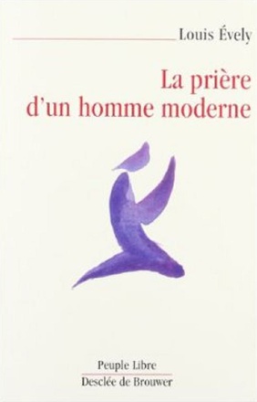 LA PRIERE D'UN HOMME MODERNE