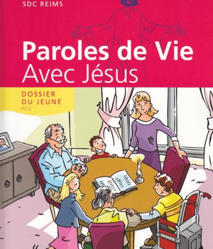 PAROLES DE VIE - AVEC JESUS - DOSSIER DU JEUNE + (1CD AUDIO)