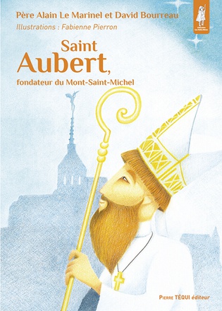 SAINT AUBERT, FONDATEUR DU MONT-SAINT-MICHEL - EDITION ILLUSTREE