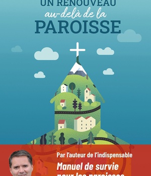UN RENOUVEAU AU-DELA DE LA PAROISSE