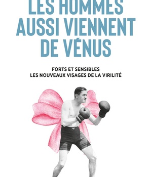 LES HOMMES AUSSI VIENNENT DE VENUS
