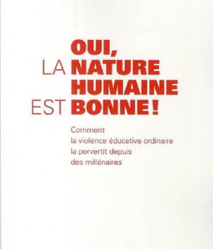 OUI, LA NATURE HUMAINE EST BONNE !