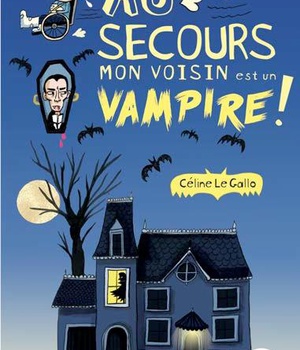 AU SECOURS, MON VOISIN EST UN VAMPIRE!