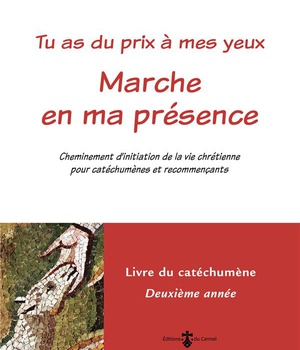 MARCHE EN MA PRESENCE - LIVRE CATECHUMENE 2E ANNEE (LIVRE ROUGE) - CHEMINEMENT D'INITIATION DE LA V