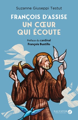 FRANCOIS D'ASSISE : UN COEUR QUI ECOUTE
