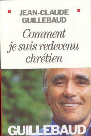 COMMENT JE SUIS REDEVENU CHRETIEN