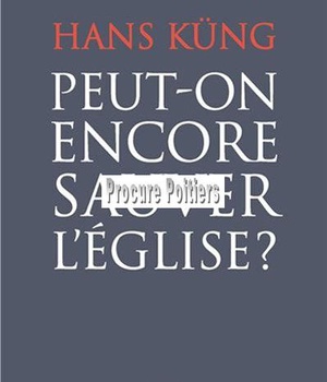 PEUT-ON ENCORE SAUVER L'EGLISE ?