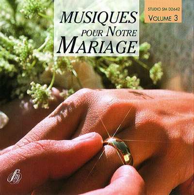 MUSIQUES POUR NOTRE MARIAGE VOL 3