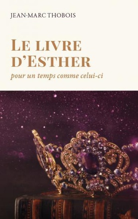 LE LIVRE D'ESTHER - POUR UN TEMPS COMME CELUI-CI