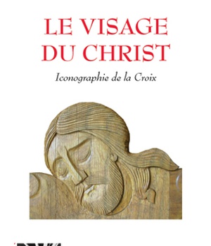 LE VISAGE DU CHRIST - ICONOGRAPHIE DE LA CROIX