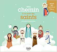 MON CHEMIN A LA SUITE DES SAINTS
