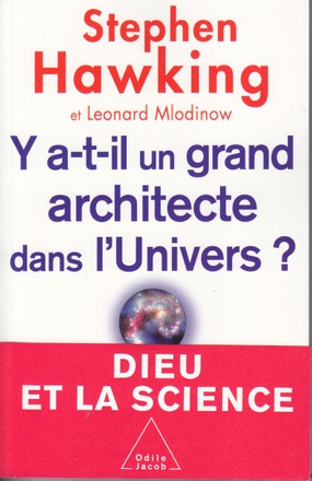 Y A-T-IL UN GRAND ARCHITECTE DANS L'UNIVERS ?