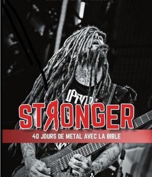 STRONGER - 40 JOURS DE METAL ET DE SPIRITUALITE