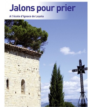 JALONS POUR PRIER, A L'ECOLE D'IGNACE DE LOYOLA ( BICP* )