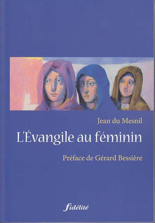 L'EVANGILE AU FEMININ
