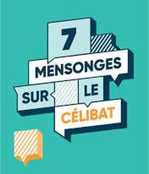 7 MENSONGES SUR LE CELIBAT